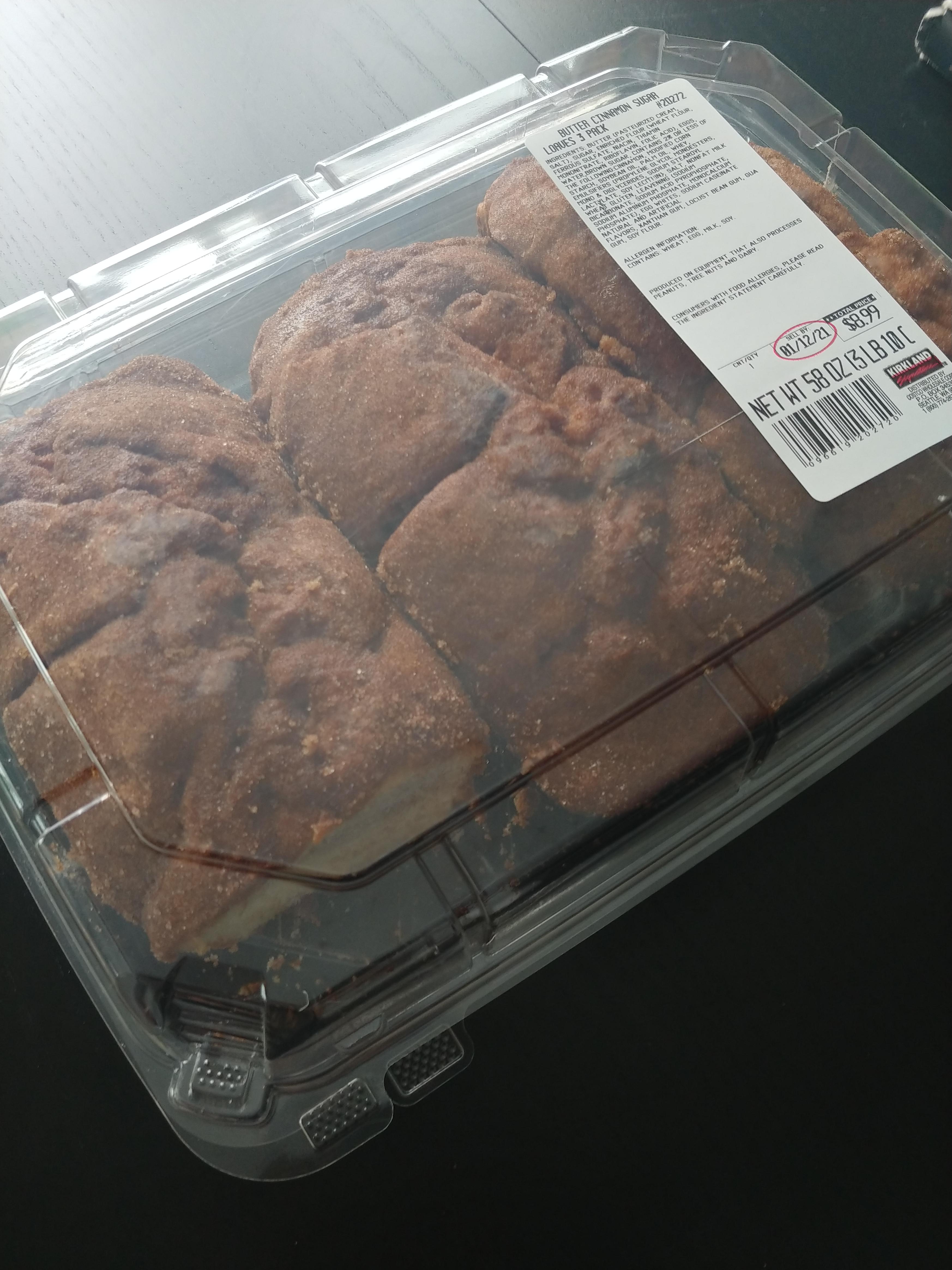 It was a gamble buying 3 Butter Cinnamon Sugar loaves with no idea what