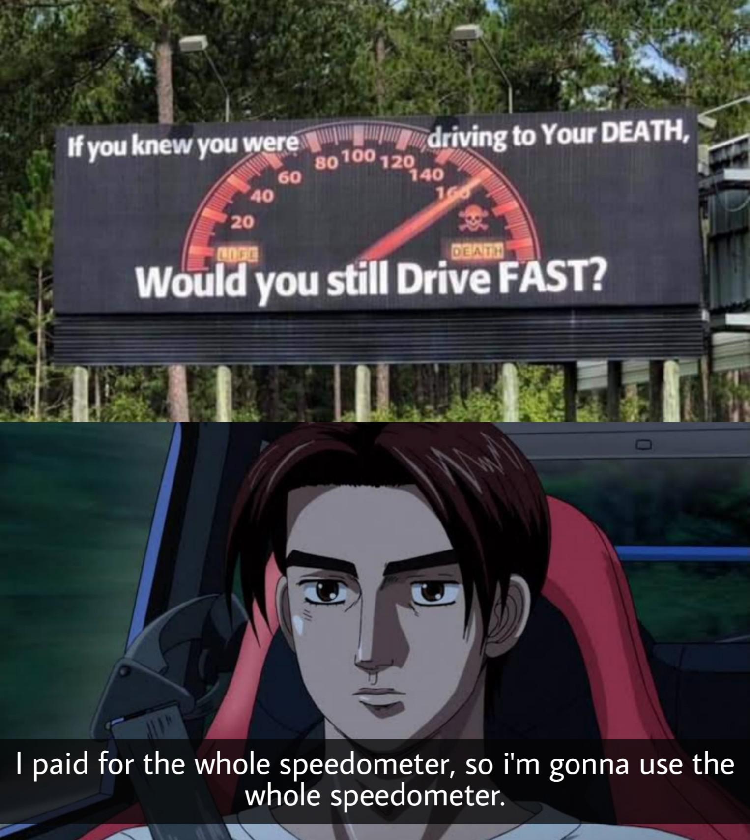 I paid for whole speedometer.LOL r/meme