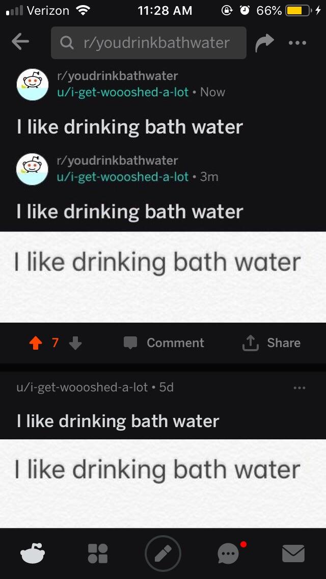 I like drinking bath water r/ontheledgeandshit