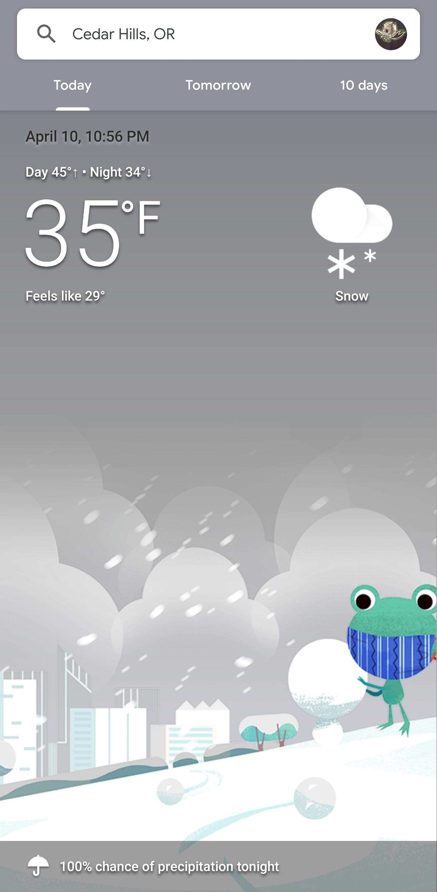 Um, my weather is telling me that it's snowing here. But it's