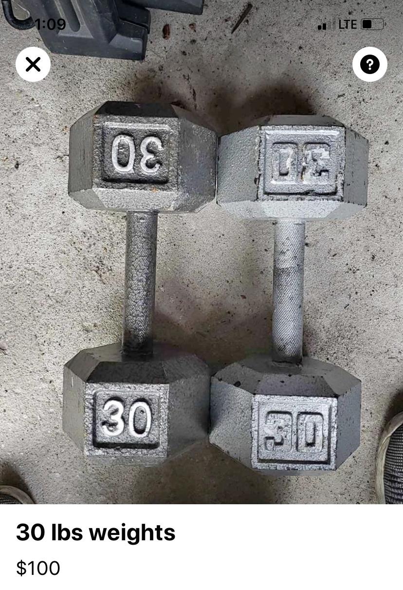 Facebook marketplace place. 100 for one set of 30 lb dumbbells you can
