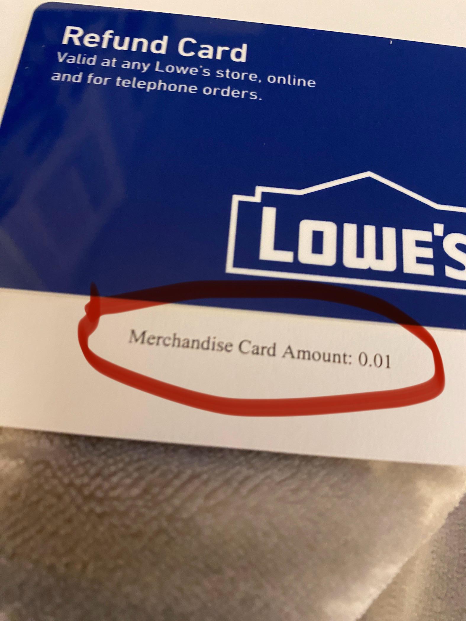 I received a refund from Lowe’s r/Wellthatsucks