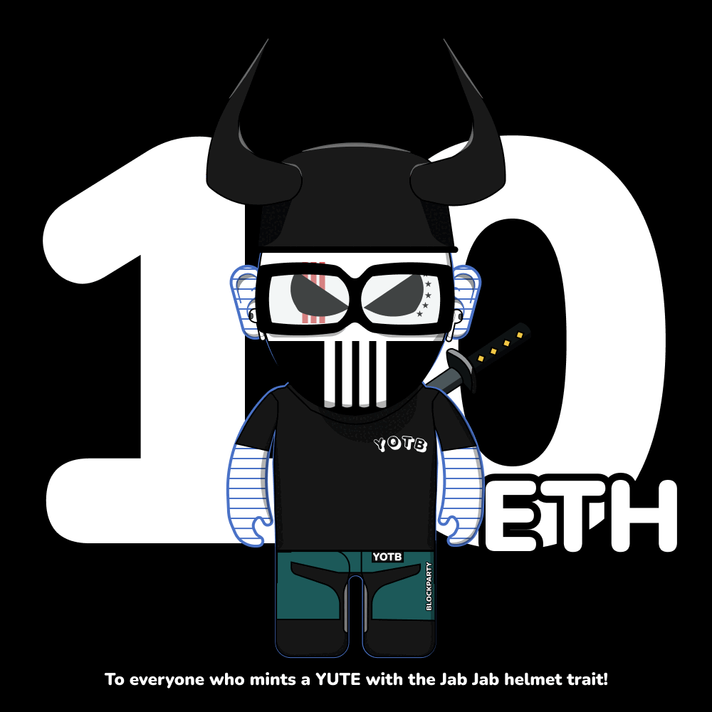 10 ETH GIVEAWAY TO THOSE WHO MINT A YUTE WITH THE JAB JAB HELMET TRAIT