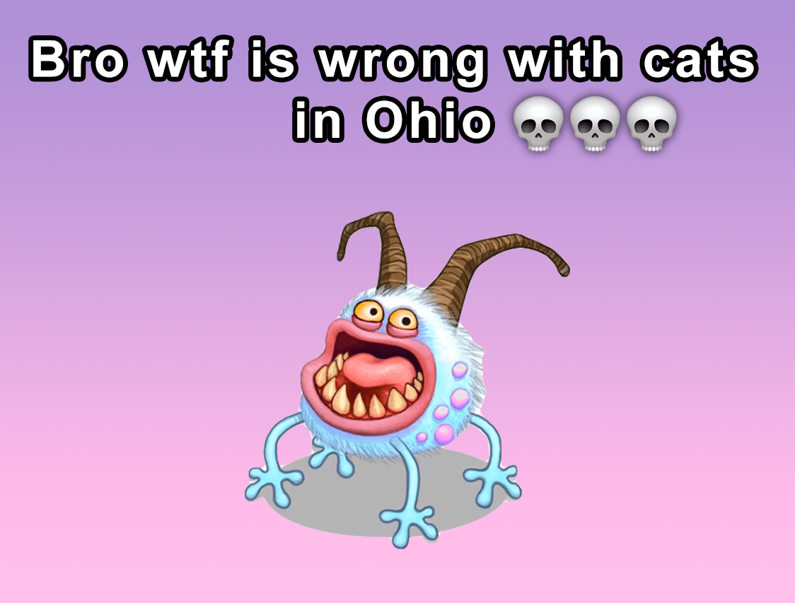 Cats in Ohio be like r/MySingingMonsters