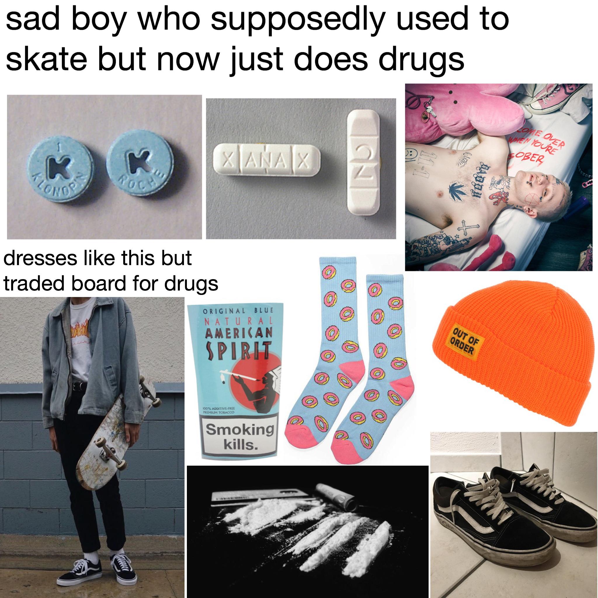 sad boy who supposedly used to skate but now just does drugs starter