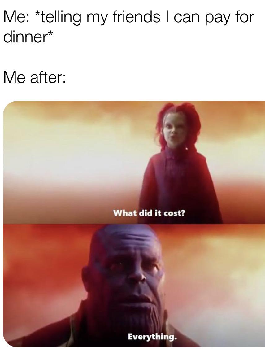 When they take the most expensive thing on the menu r/meme