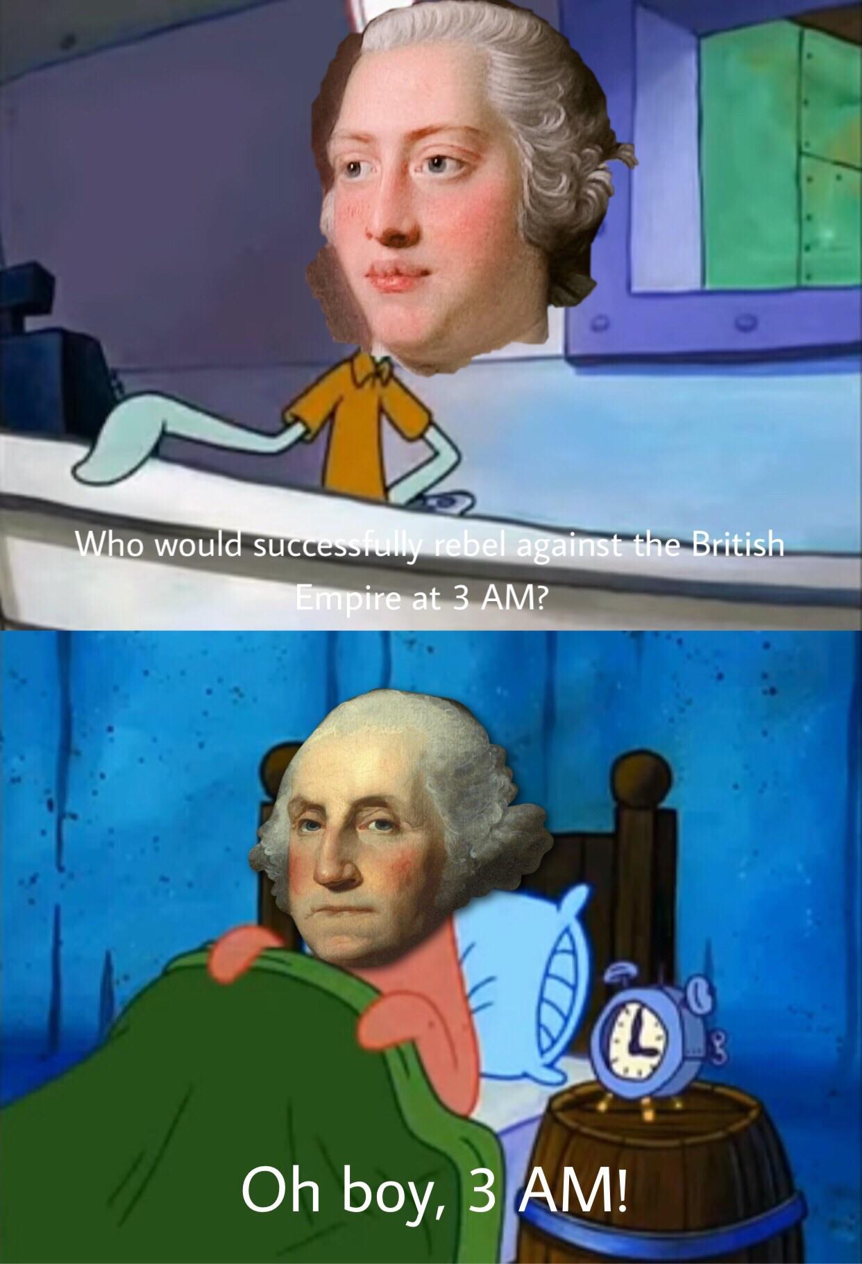 It’s too early for this r/HistoryMemes