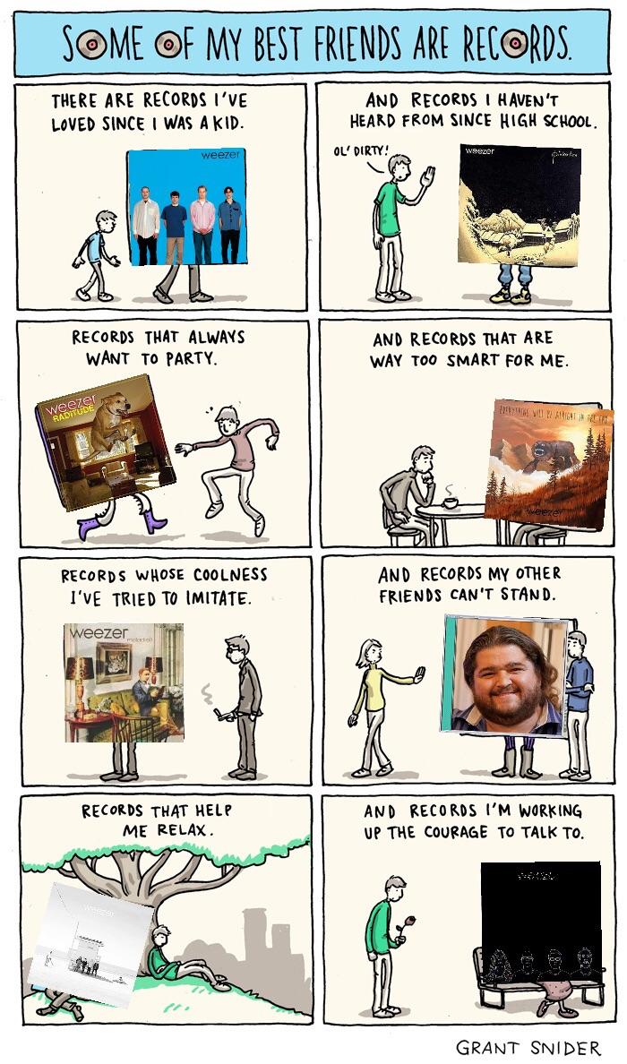 Some of my best friends are records r/weezer