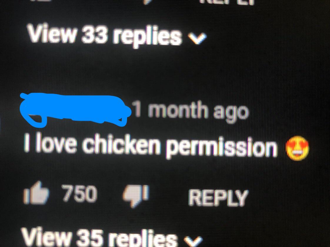 Chicken permission? Do you mean chicken parmesan r/BoneAppleTea