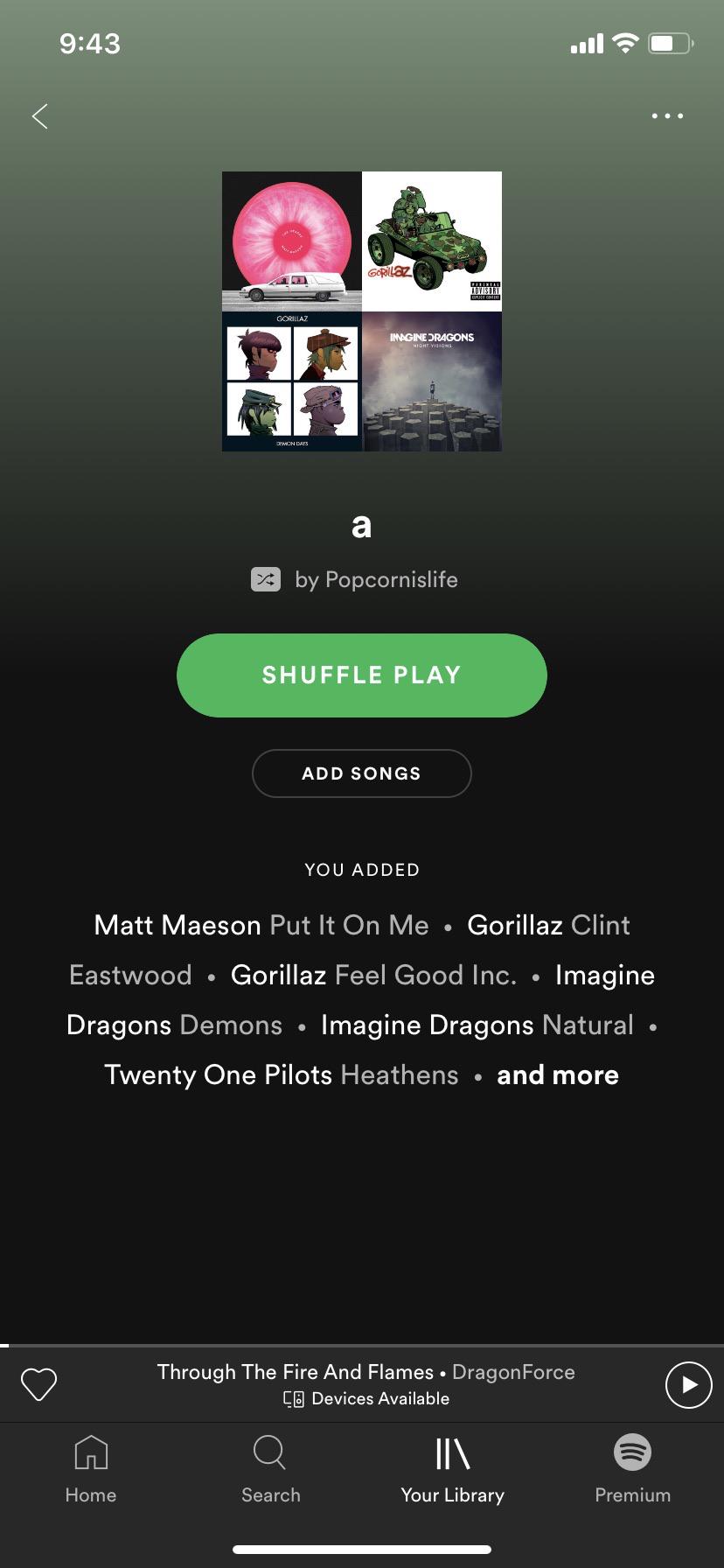 Spotify does this and I can only listen to the songs if I add them on a play list + i can’t skip
