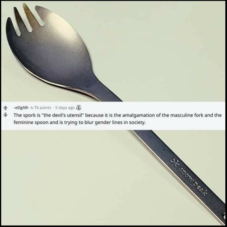 Spoons are for women, and forks are for men. You heard it here first