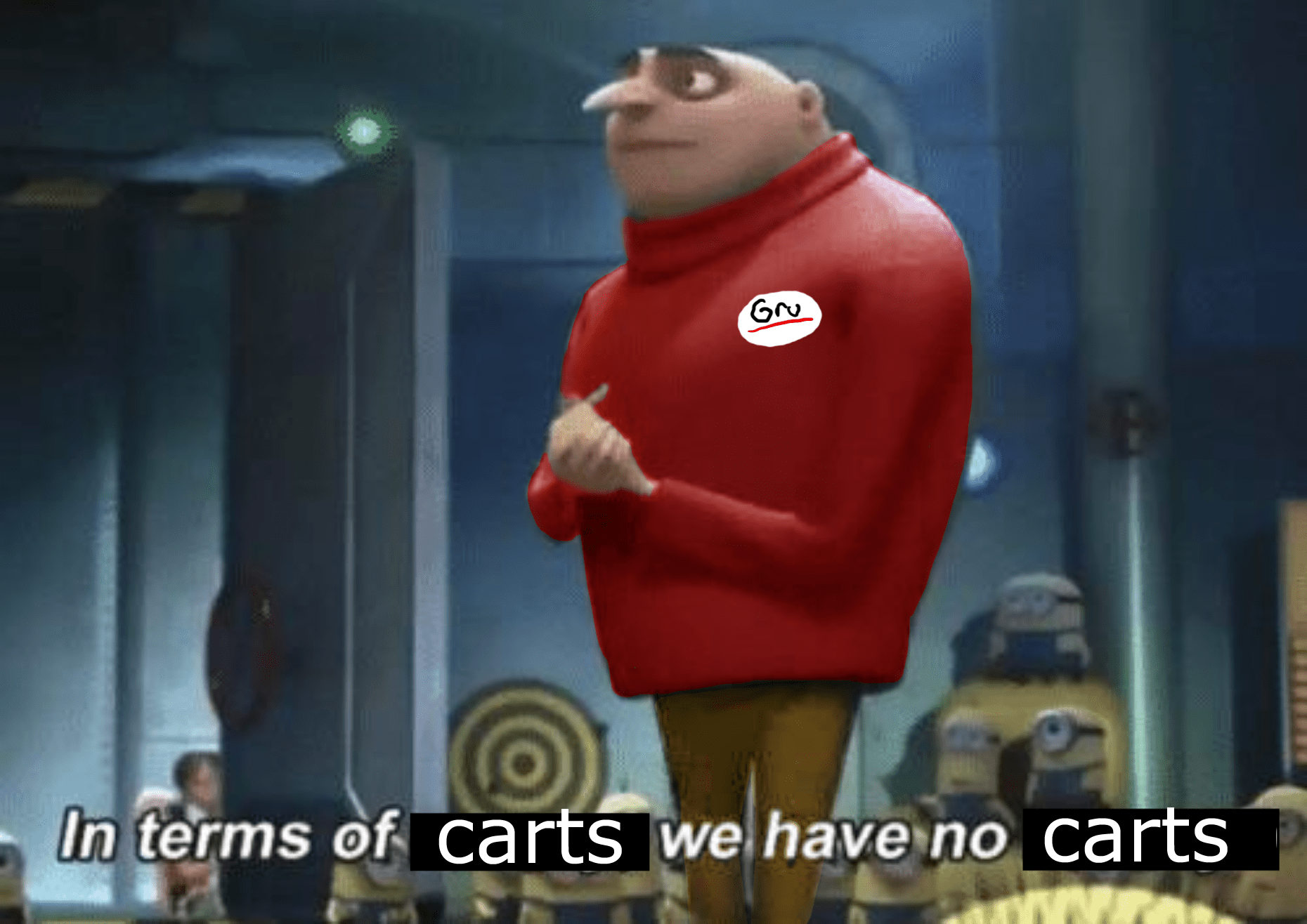 When you're doing cart wipes and run out of carts at 10, but the cart