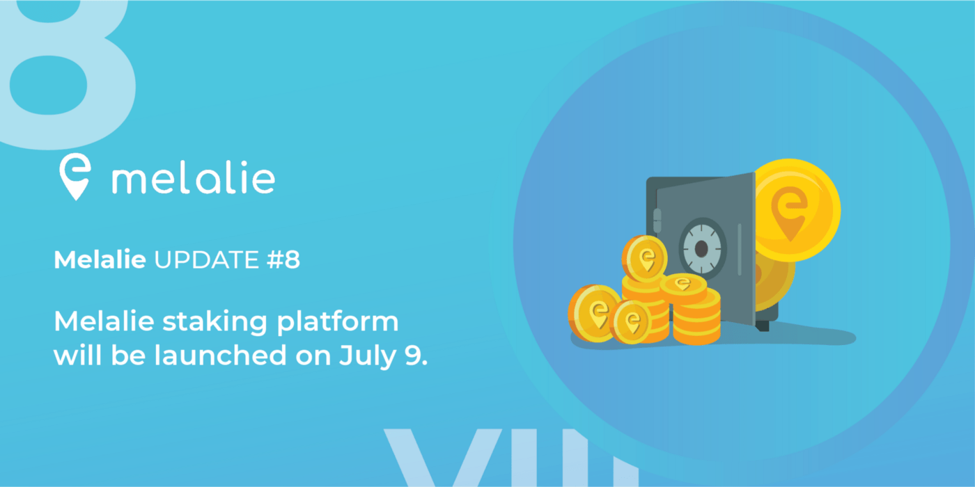 Melalie staking platform will be live on July 9. The mobility