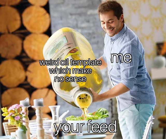 Invest in oil memes! Template below r/MemeEconomy