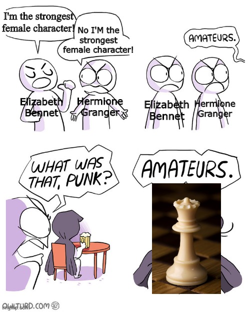 now THAT is the strongest female character. r/memes