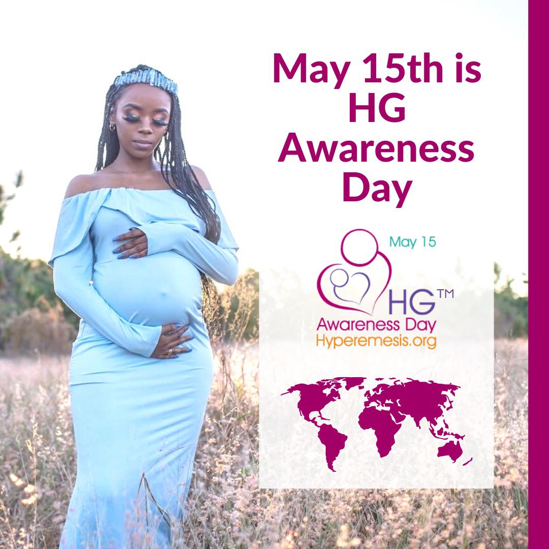 May 15th is HG Awareness Day HyperemesisGravidarum
