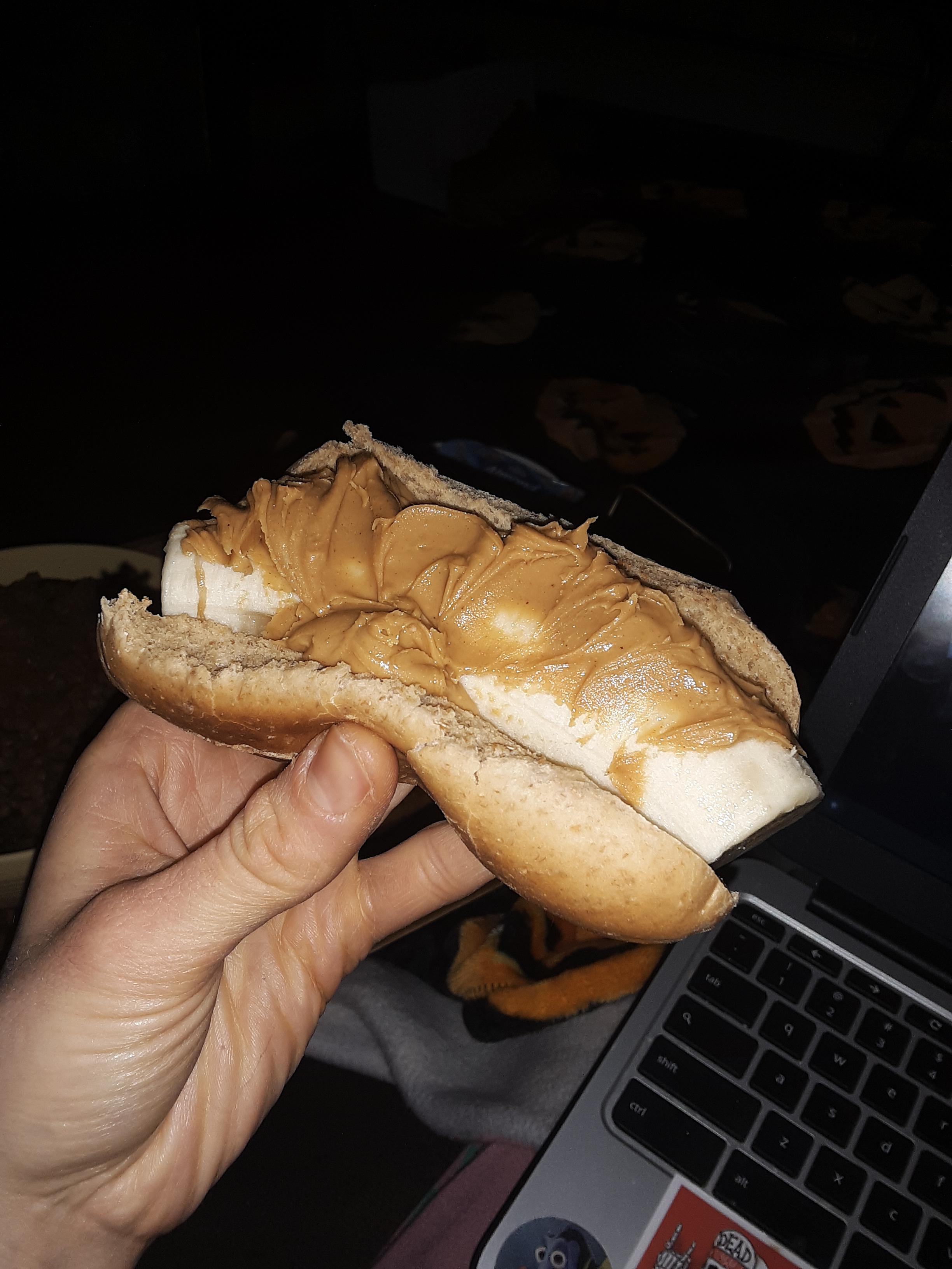 I've found my people. I present expired whole wheat hot dog bun, banana, peanut butter as a