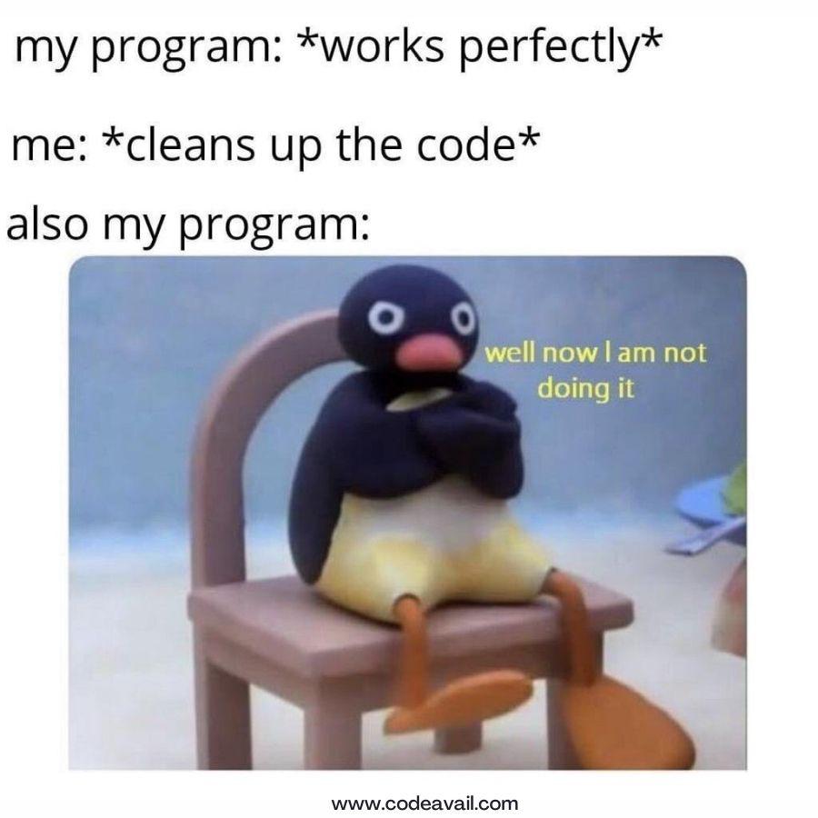 Rule 1 If it works it works, don't touch it. ProgrammerHumor