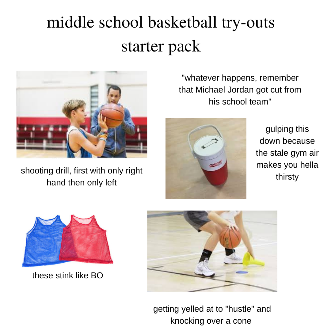Middle School Basketball TryOuts Starter Pack r/starterpacks