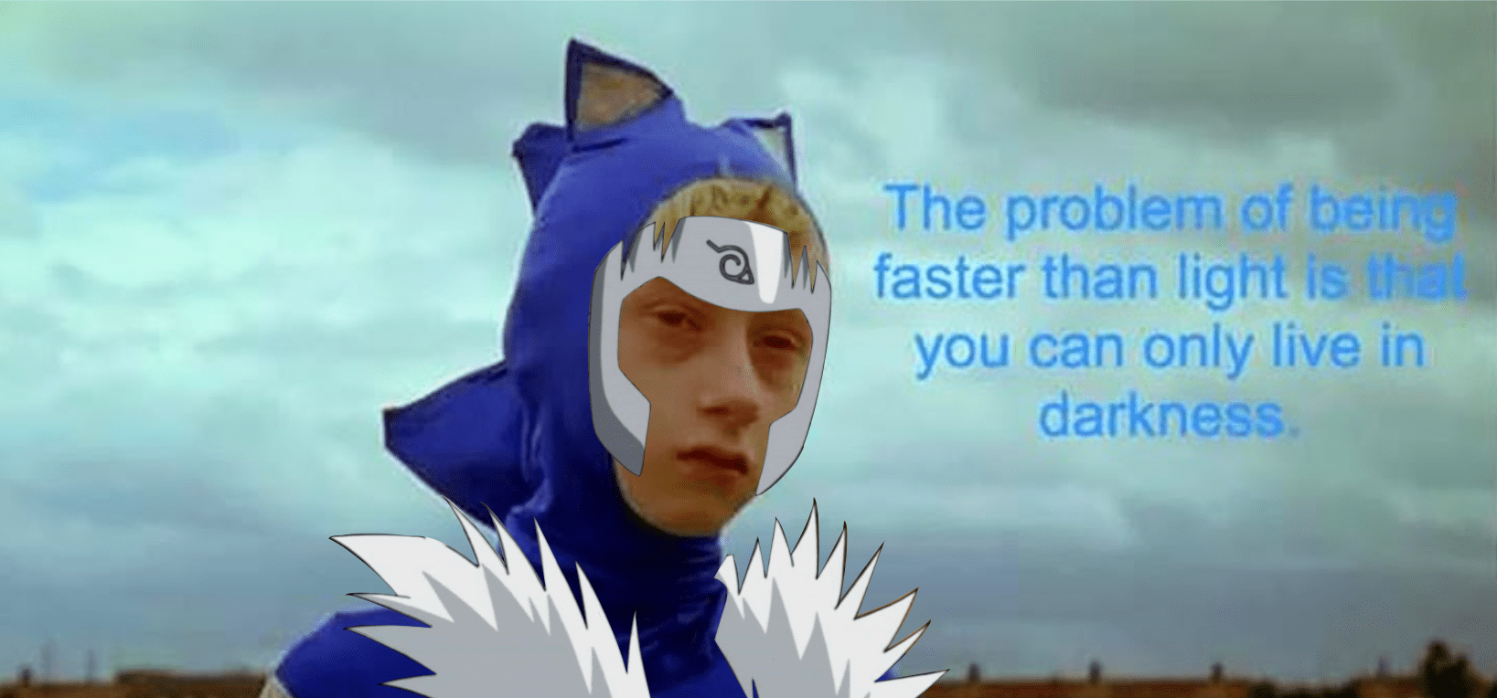 "The problem with being faster than light is that you can only live in