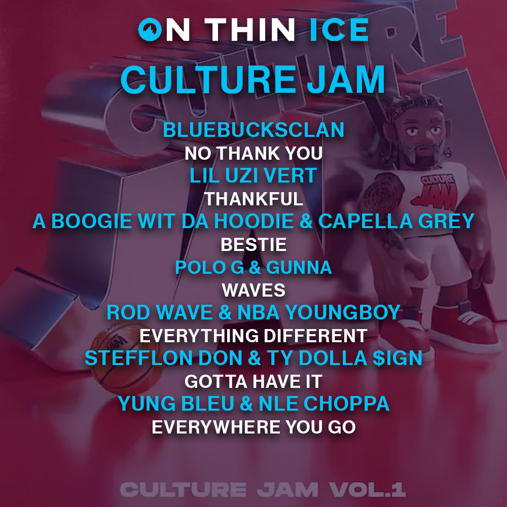 Culture Jam tracklist coming this Friday r/OnnThinIce