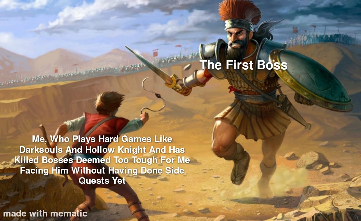 Saw the First Boss vs Me who did all the side quests meme and has this
