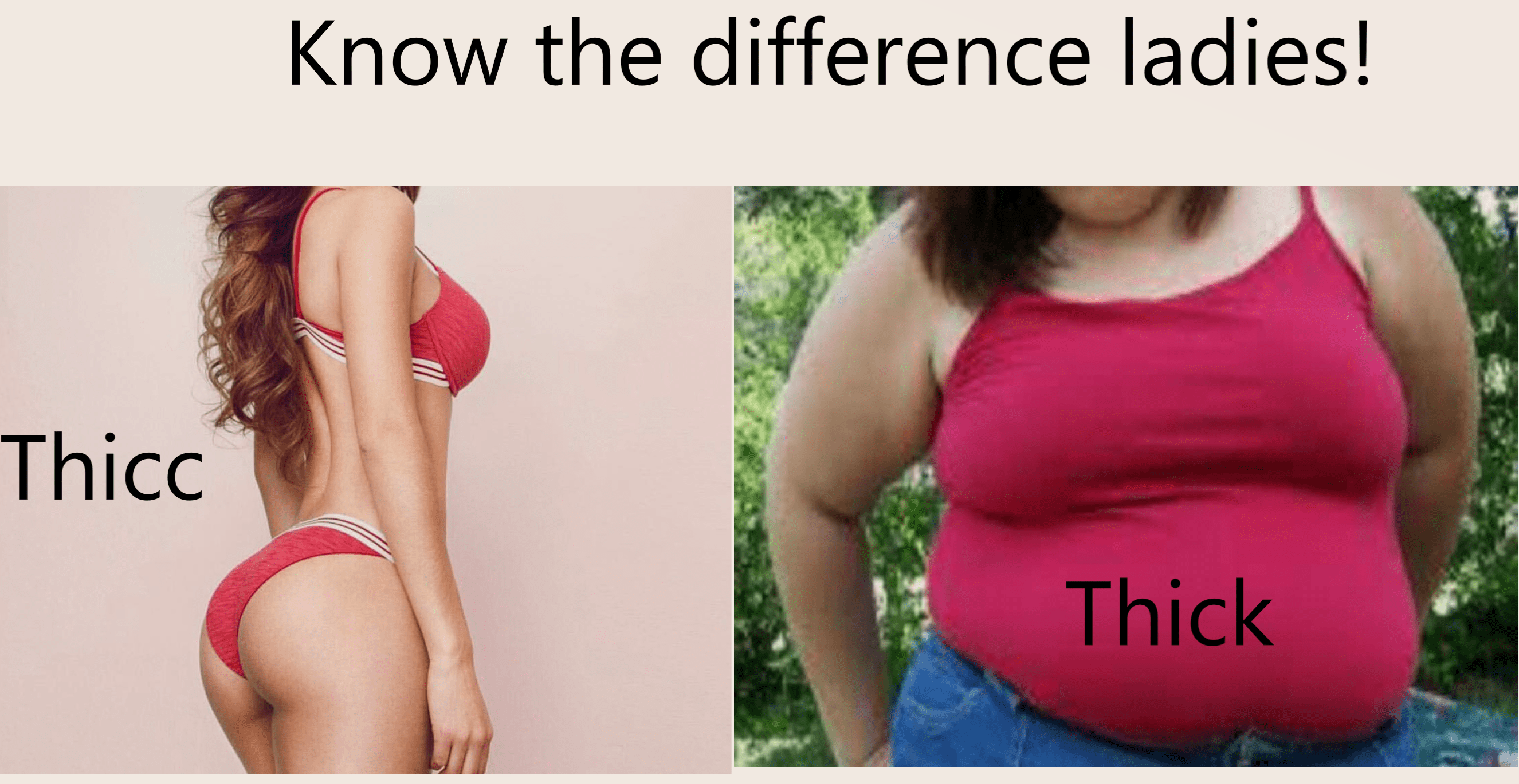 I always see girls on the right calling themselves a "thicc snacc" like