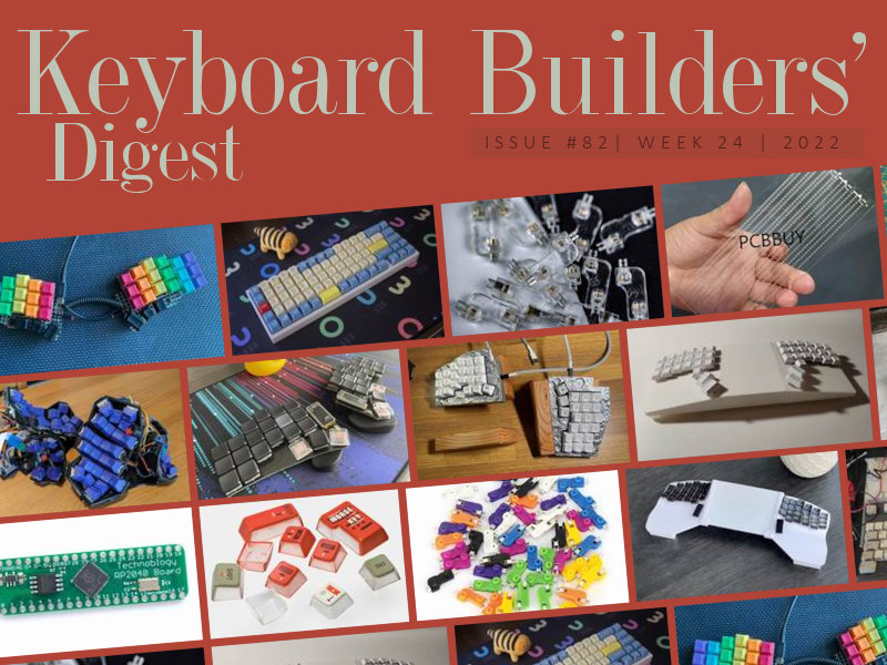 Keyboard Builders' Digest // Issue 82 r/olkb