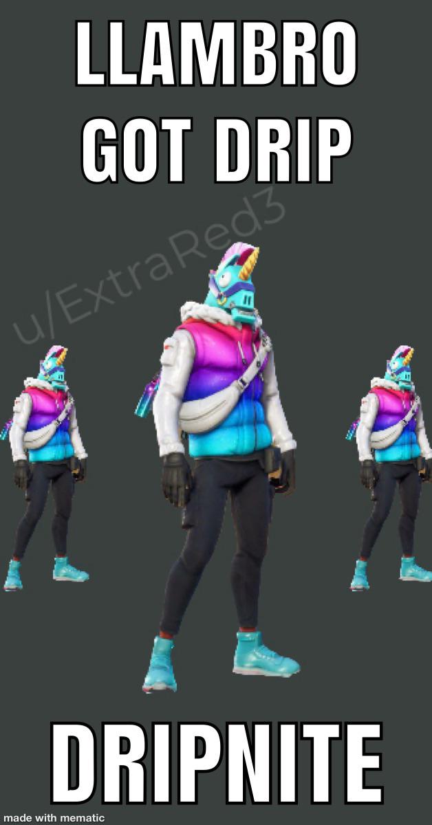 A̶m̶o̶n̶g̶ ̶u̶s̶ ̶d̶r̶i̶p̶ Fortnite drip r/FortNiteBR