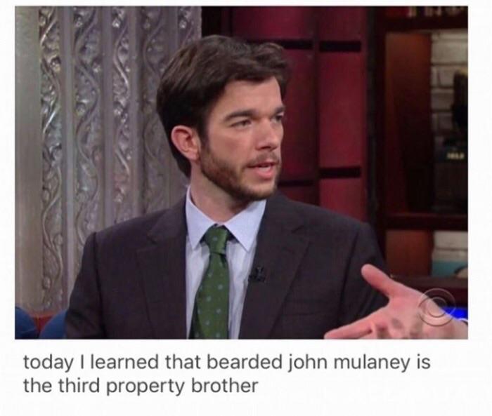 The third Property Brother r/JohnMulaney
