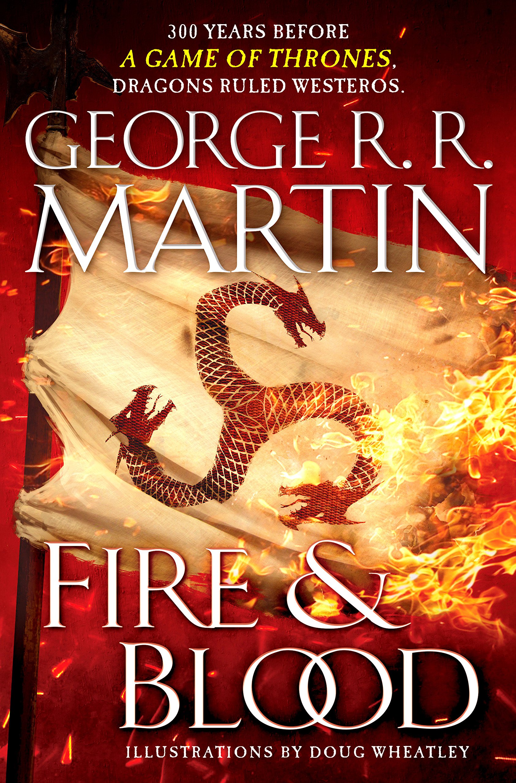 Two Years ago, Fire and Blood came out. What is your favorite F&B