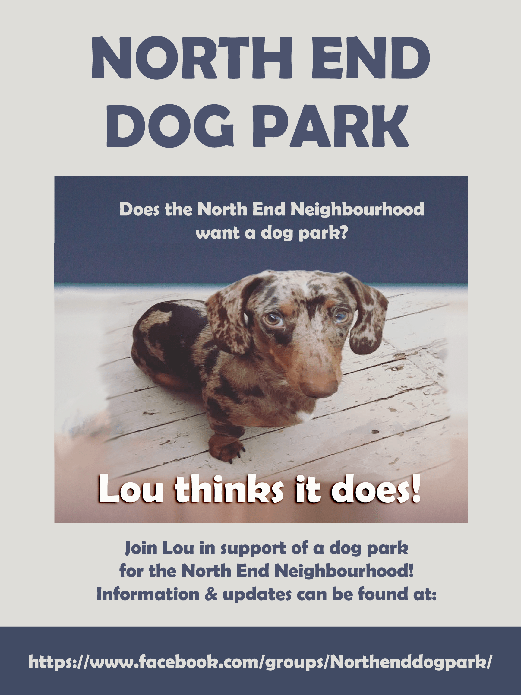 We are trying to start a dog park in the North End neighbourhood