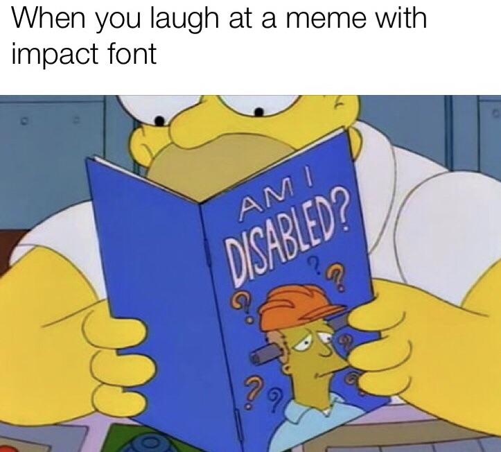 Impact font bad r/memes