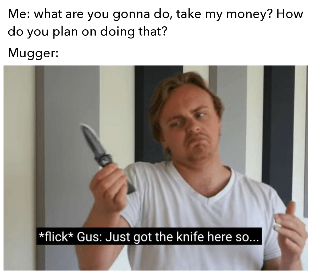 What Are You Going To Do Stab Me Meme Meme Painted