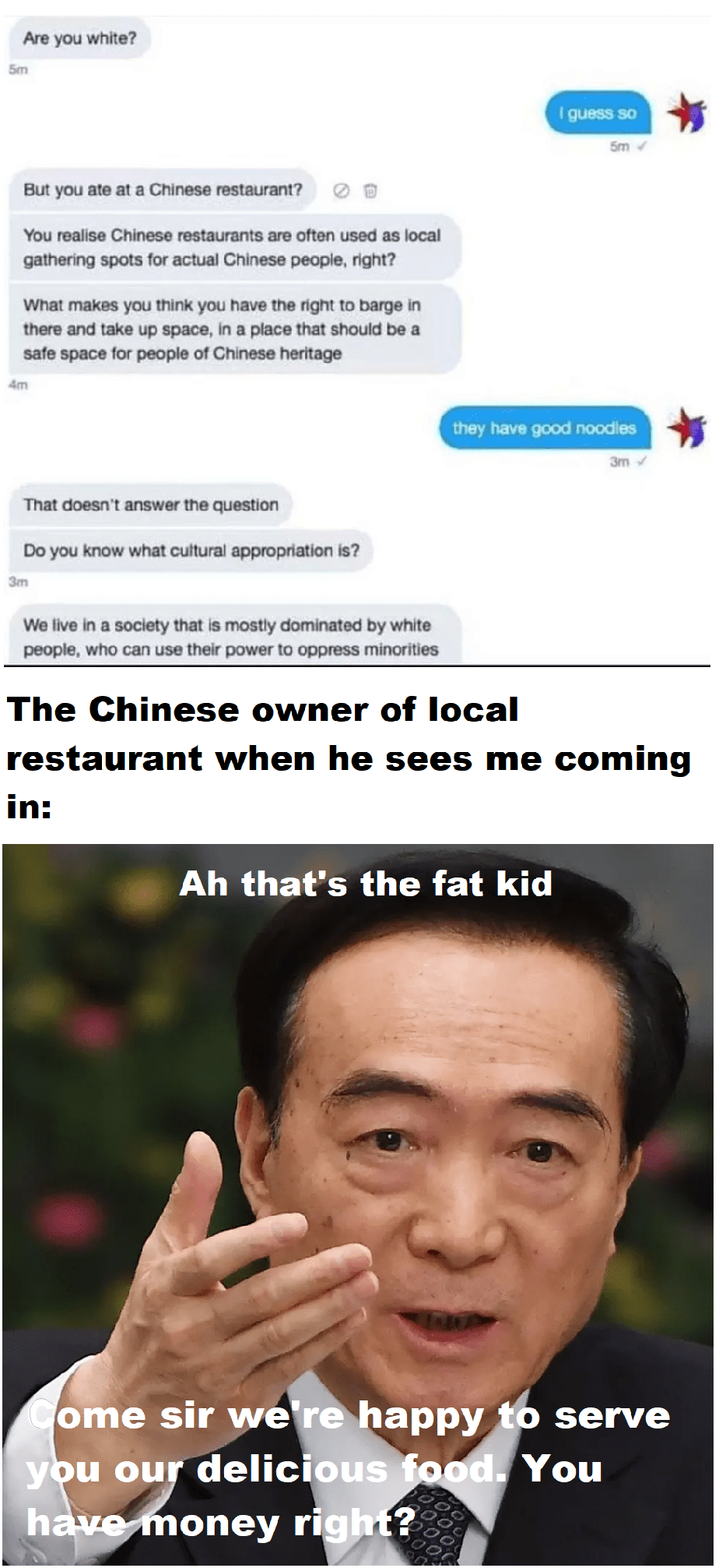 Hmmm I Never Felt Like They Wouldn T Want A White Person In Their Restaurant Memes