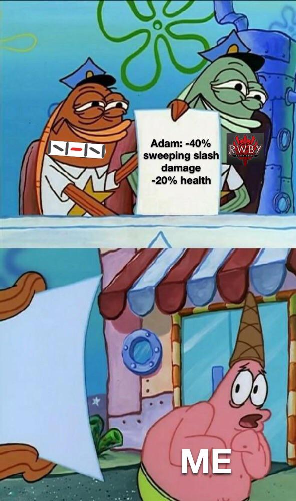 I have a few more “Adam Nerf” memes. Then I’ll stop RWBYAmityArena