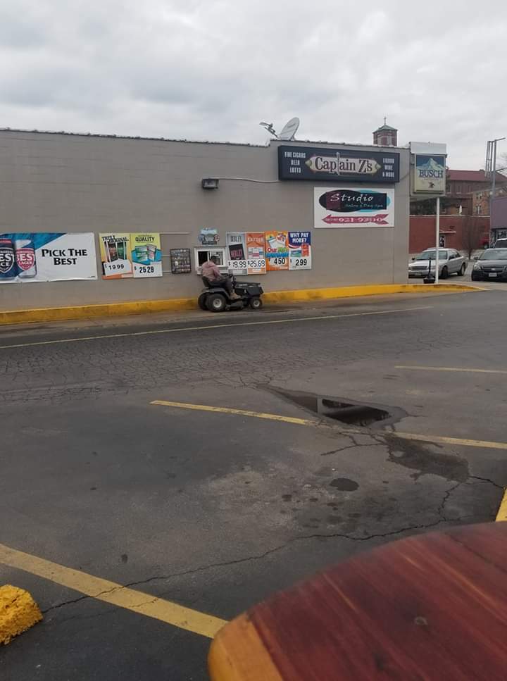 In Festus Missouri we drive up to the liquor store on a lawnmower. r
