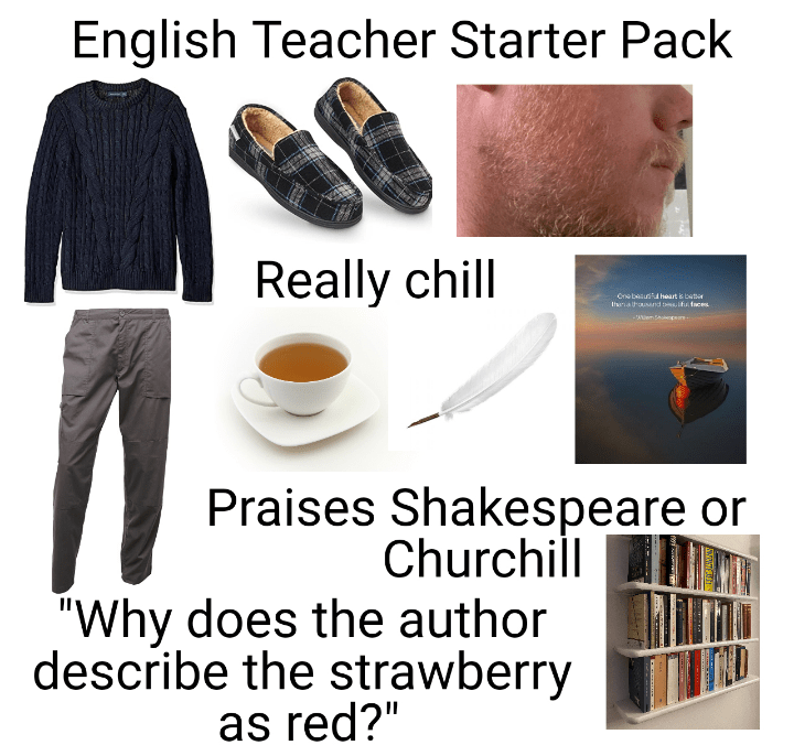 English Teacher Starter Pack r/starterpacks