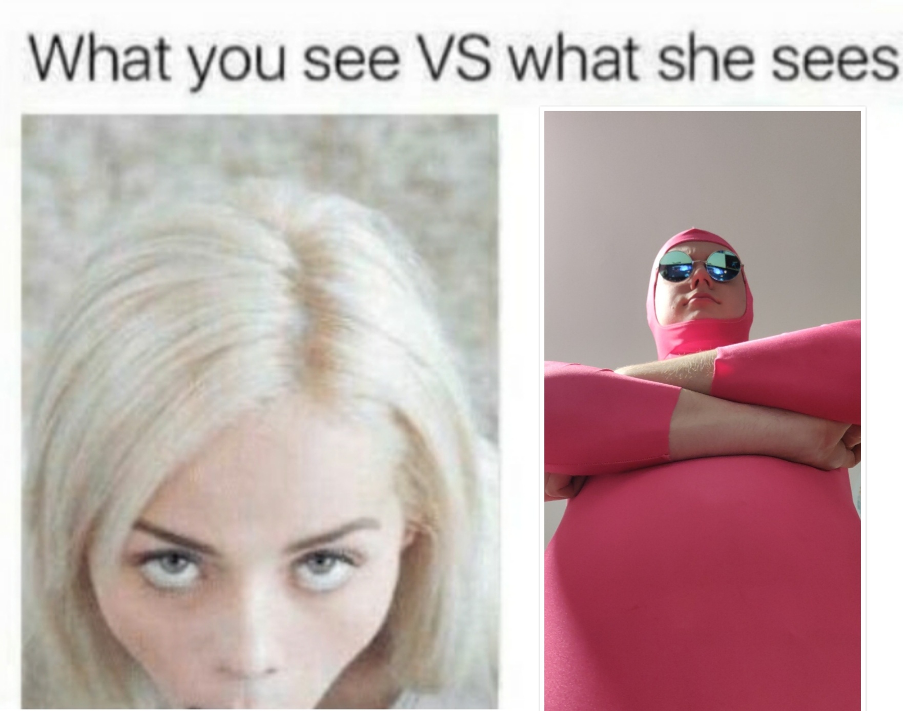 What you see vs what she sees r/dankmemes