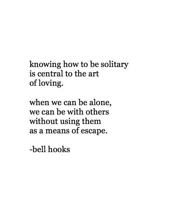 [POEM] knowing how to be solitary by bell hooks, All About Love New