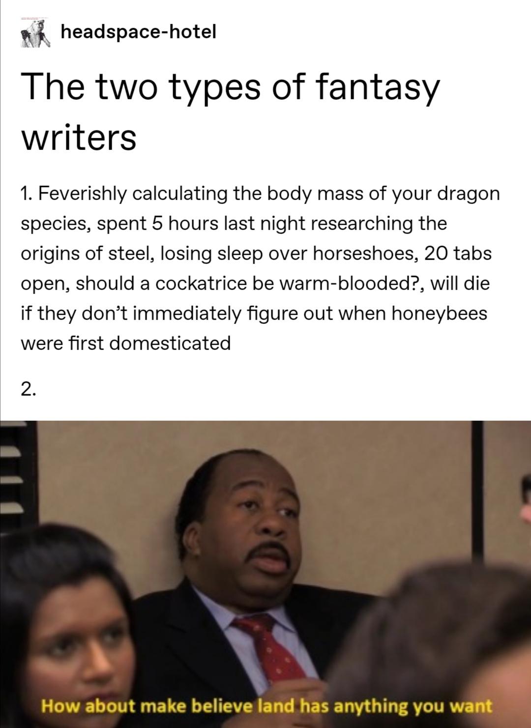 The two types of fantasy writers r/tumblr