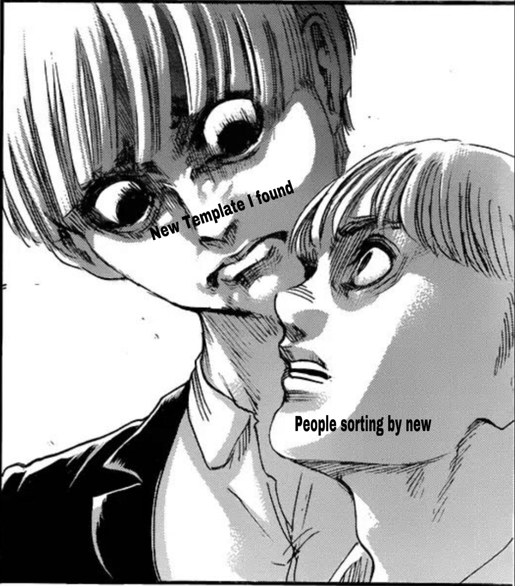 Please use this AoT template I found r/Animemes