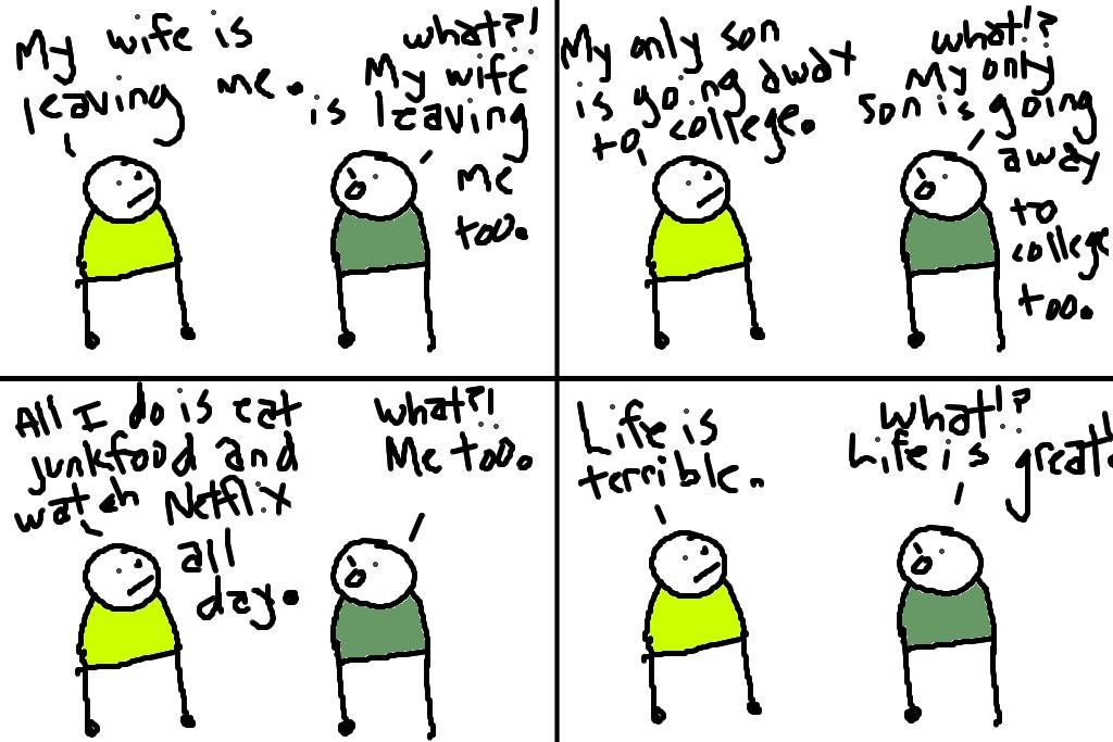 "Glass Half Full Type of Guy" [OC]