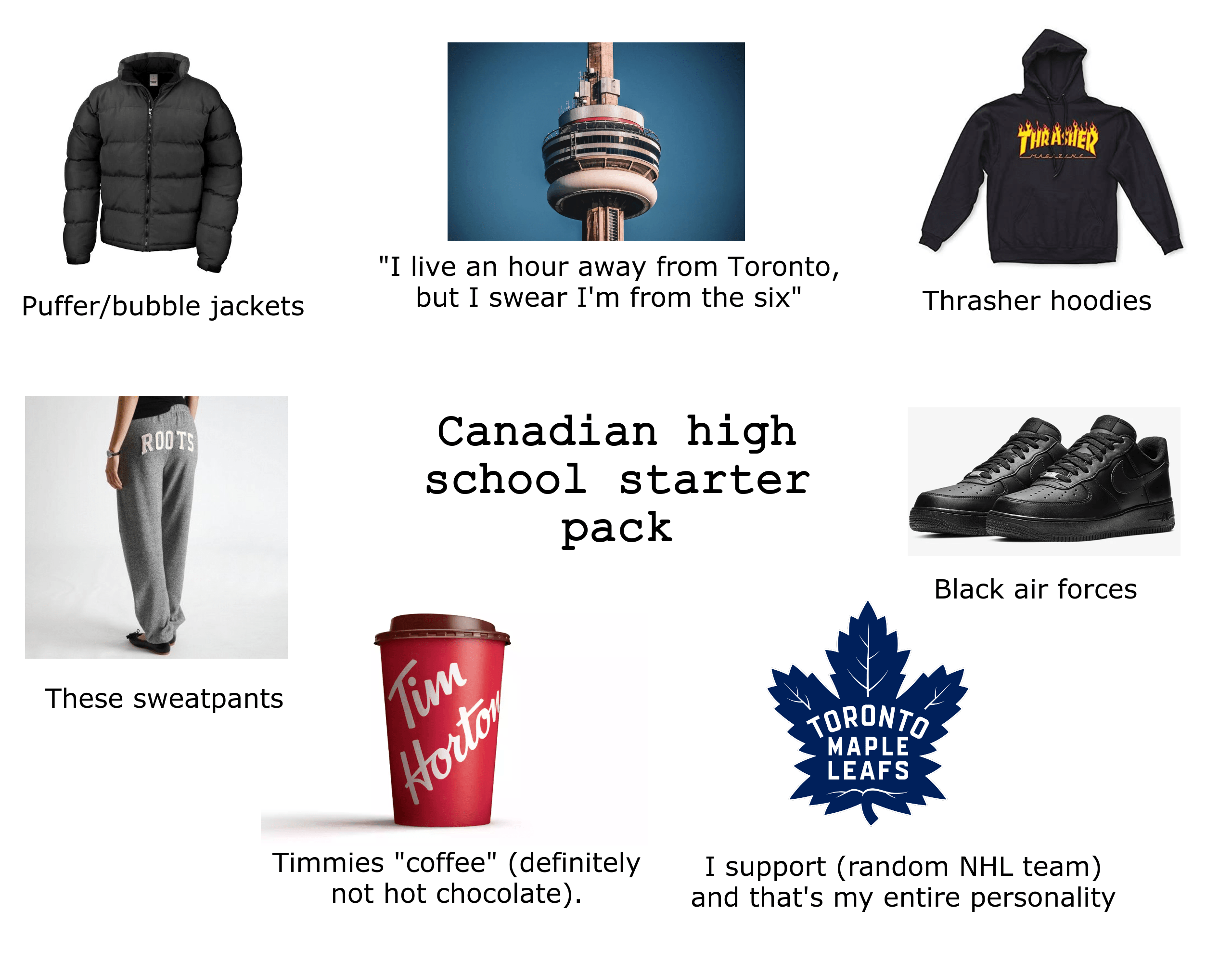 Canadian high schooler starter pack r/starterpacks