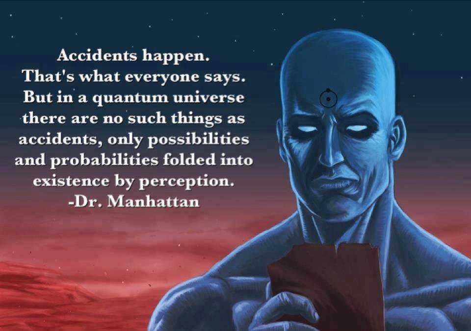 "Accidents happen. That's what everyone says. But in a quantum universe