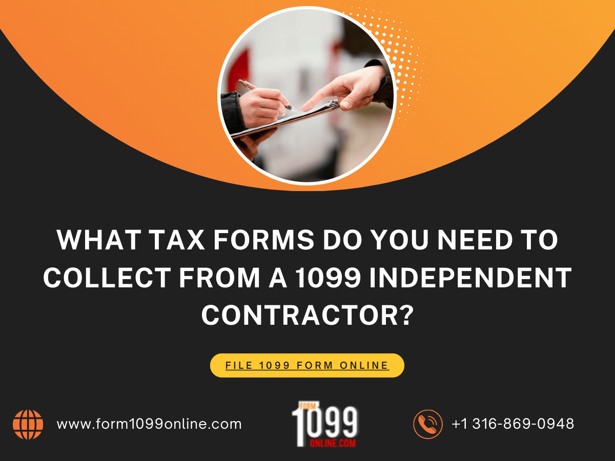 What Tax Forms Do You Need to Collect From a 1099 Independent