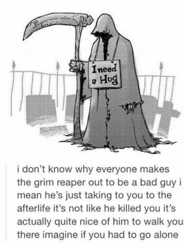 I relate to grim reaper! r/wholesomememes