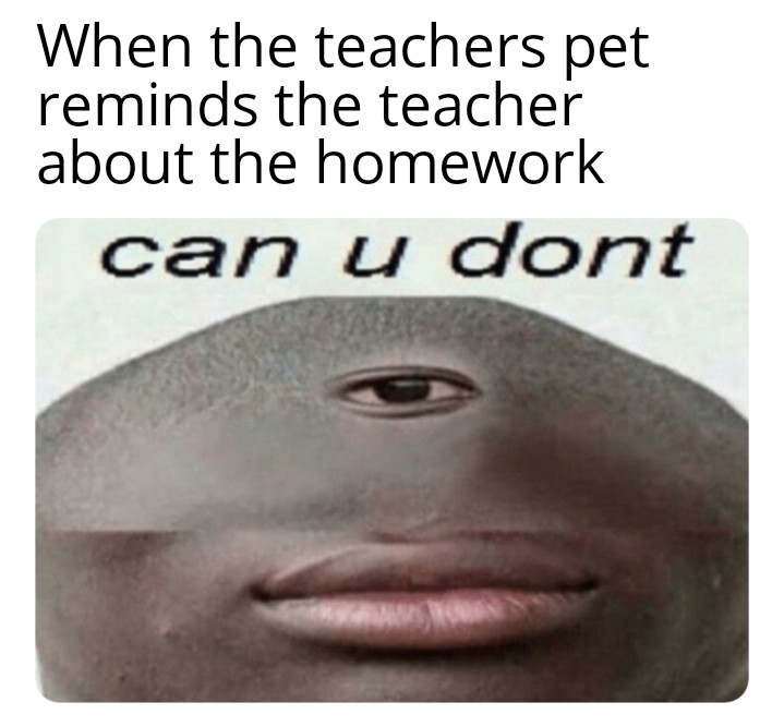 Can u dont memes