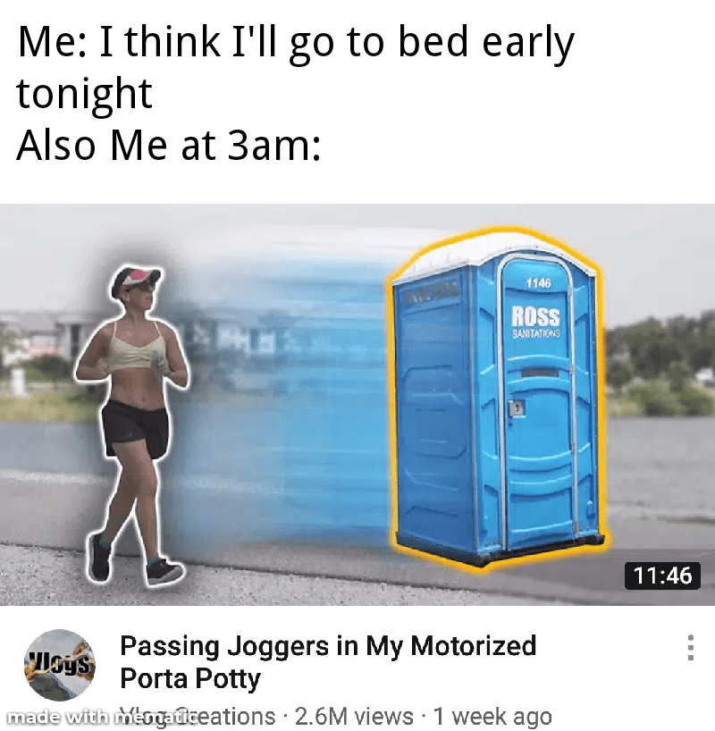 Heh Heh, Porta Potty Go Zooom r/memes
