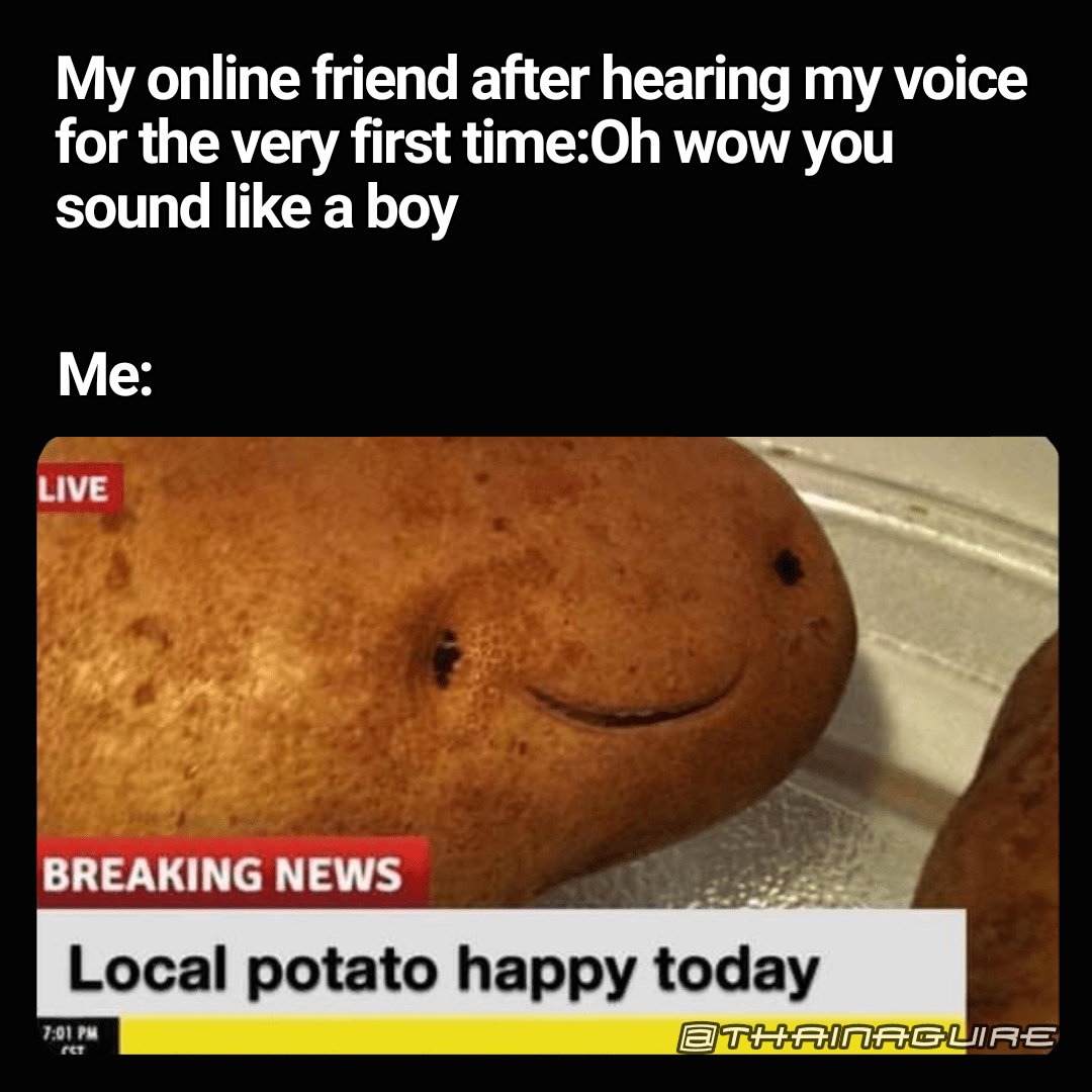 Idk why but it's cool having a sorta boy voice even tho I'm a girl I